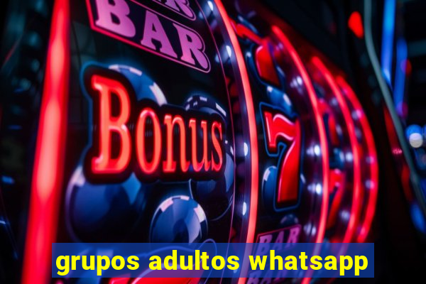 grupos adultos whatsapp